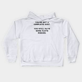 Not a complete idiot Kids Hoodie